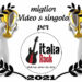 La “Top Ten” dei migliori “Singolo&Video” del 2021. Scopri anche chi sono le “menzioni speciali” e le originalità !