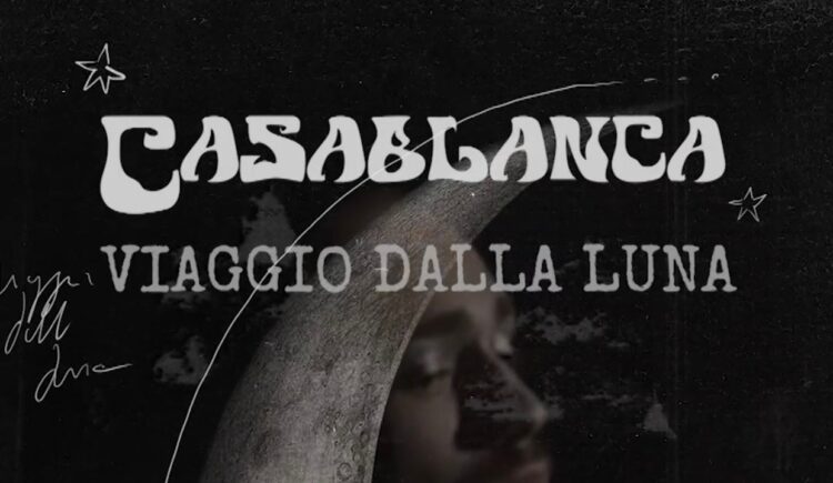 CASABLANCA: “VIAGGIO DALLA LUNA” il primo album dell’artista nasce da un viaggio interiore.