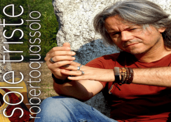 Fuori “Sole Triste”, il nuovo singolo di ROBERTO QUASSOLO. Terzo capitolo del suo nuovo progetto da solista.