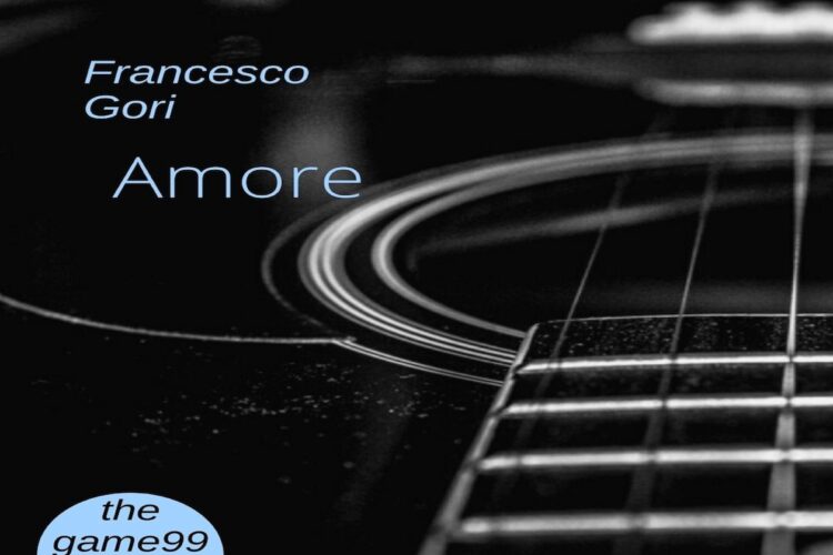 FRANCESCO GORI: “AMORE” il suo singolo d’esordio.