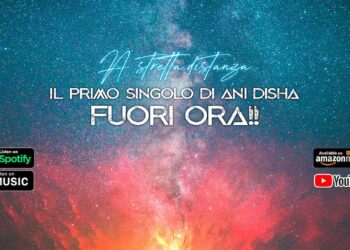 ANI DISHA: “A stretta distanza” il racconto di una vicinanza emotica che supera le distanze.