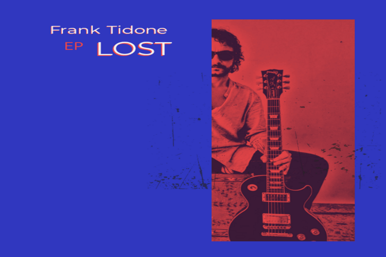 FRANK TIDONE pubblica il suo primo EP di musica rock “Lost”.