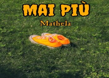 “Mai Più”, il primo singolo dei giovanissimi MATHELA.