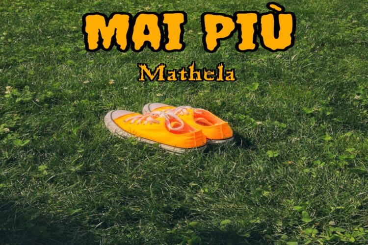 “Mai Più”, il primo singolo dei giovanissimi MATHELA.