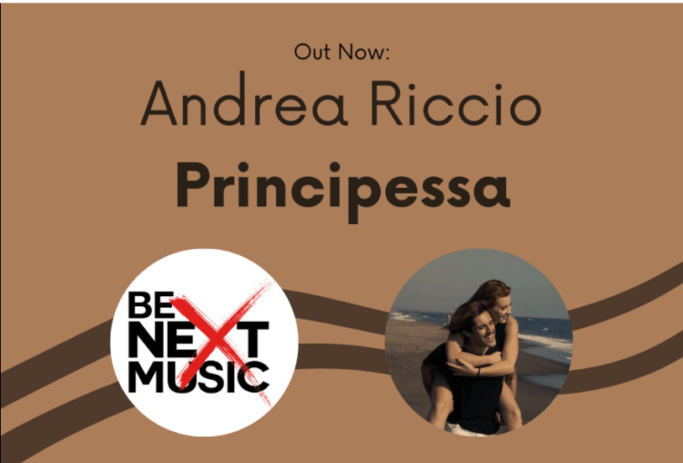 ANDREA RICCIO: “PRINCIPESSA” una dedica d’amore dal sapore pop.