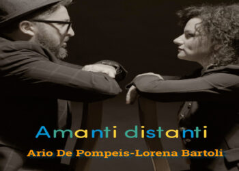 “Amanti Distanti”, il nuovo singolo di Ario De Pompeis e Lorena Bartoli.
