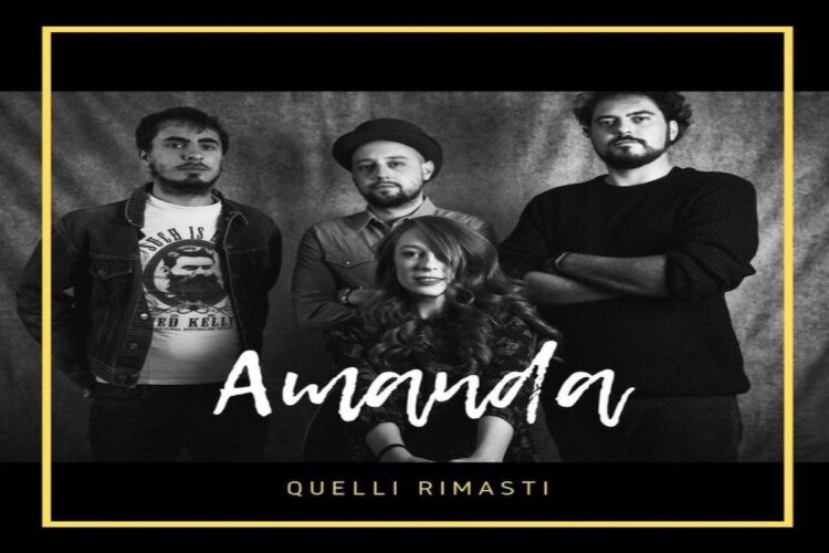 QUELLI RIMASTI: “AMANDA” un brano delicato e ricco di contenuti, parla del ricordo.