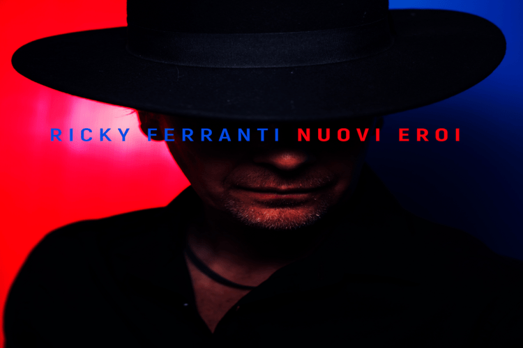 “Nuovi eroi”, fuori il nuovo album di RICKY FERRANTI.