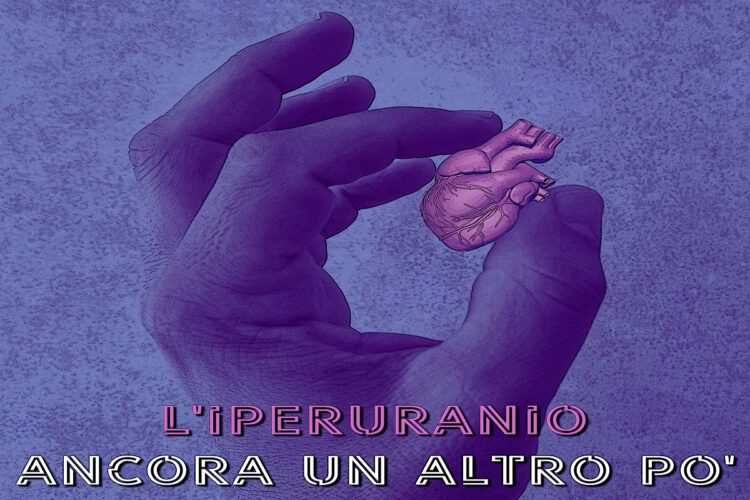 “Ancora un altro po’ ” la canzone d’amore de L’IPERURANIO.