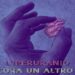 “Ancora un altro po’ ” la canzone d’amore de L’IPERURANIO.