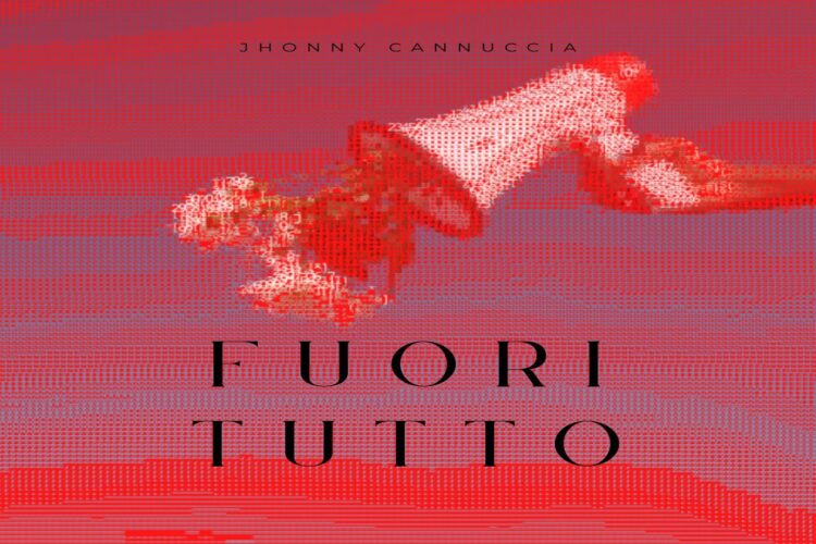 Online il video ufficiale di “Fuori tutto” di JOHNNY CANNUCCIA.