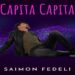 “Capita Capita”, il ritorno del cantautore SAIMON FEDELI.