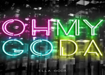 ELLA GODA: “OH MY GODA” vede la luce il secondo album del trio!