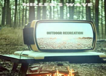 Fuori “Outdoor Recreation” il primo album di Miller’s Wave.