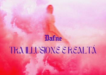 “Tra illusione e realtà” è il primo singolo di DAFNE.