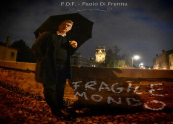 Fuori il video di “Fragile Mondo” di PAOLO DI FRENNA.