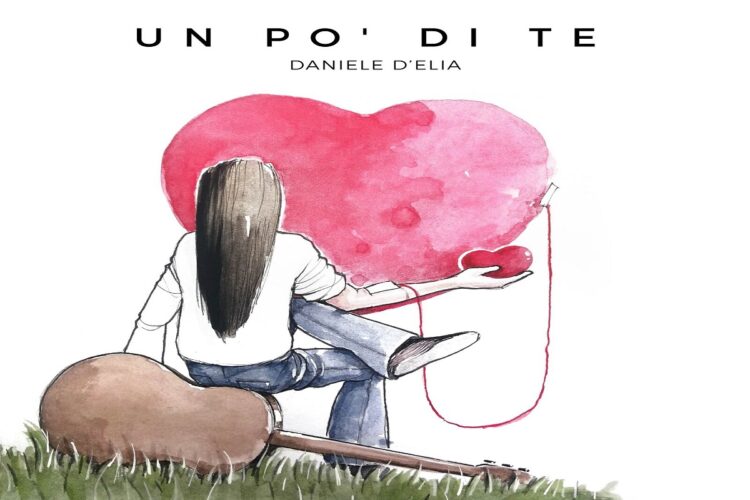 Fuori “Un po’ di te” il nuovo album emozionante di DANIELE D’ELIA.