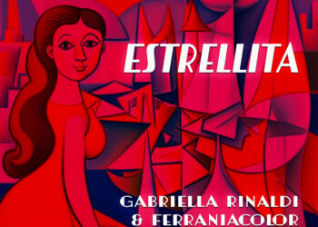 “Estrellita”: il nuovo singolo di GABRIELLA RINALDI e FERRANIACOLOR è un viaggio nel tempo.