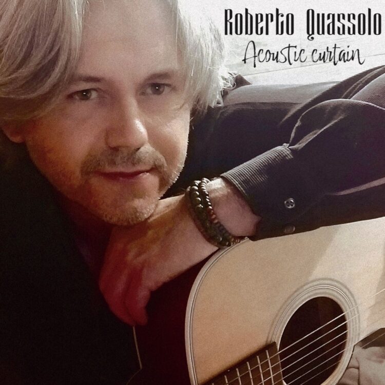 “Acoustic Curtain” è il nuovo disco di ROBERTO QUASSOLO.