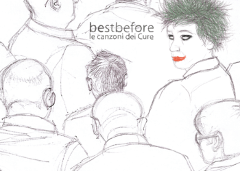 BESTBEFORE: “LE CANZONI DEI CURE” quella zona grigia tra tristezza e piacere alla fine di una storia.