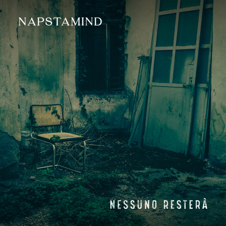 Fuori “Nessuno resterà” il brano intimo e leggero dei NAPSTAMIND.
