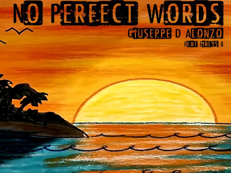 “No Perfect Words” è il nuovo singolo di GIUSEPPE D’ALONZO & Eirlys B.